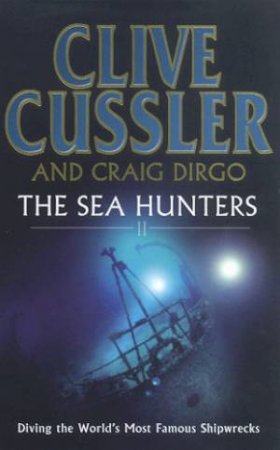 Diving The World's Most Famous Shipwrecks by Cussler Clive & Craig Dirgo