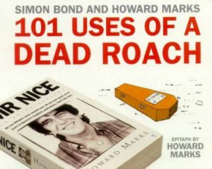 101 Uses Of A Dead Roach by Simon Bond & Howard Marks