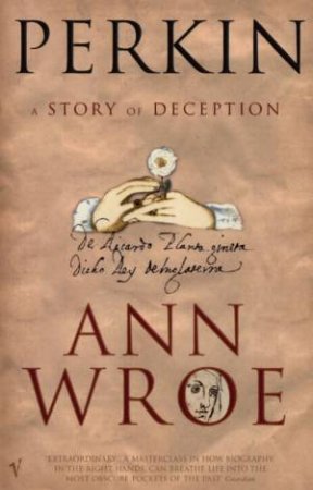 Perkin: A Story Of Deception by Ann Wroe