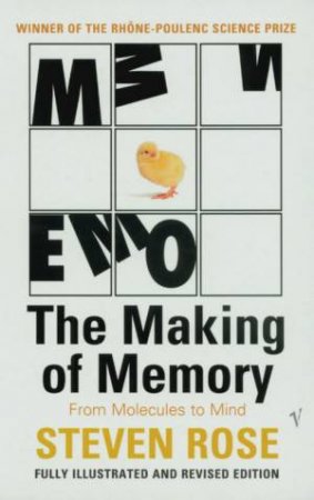 The Making Of Memory: From Molecules To Mind by Steven Rose