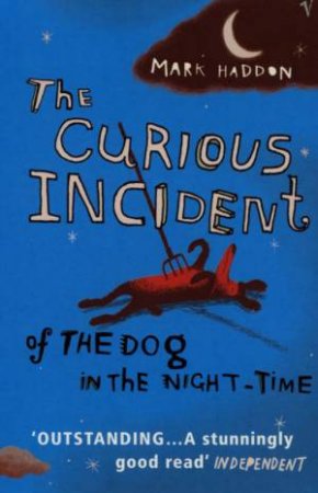 The Curious Incident Of The Dog In The Night-Time by Mark Haddon