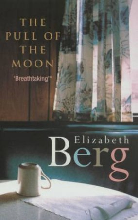 The Pull Of The Moon by Elizabeth Berg