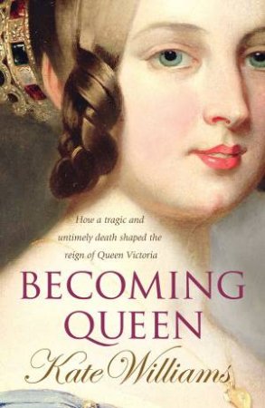 Becoming Queen by Kate Williams