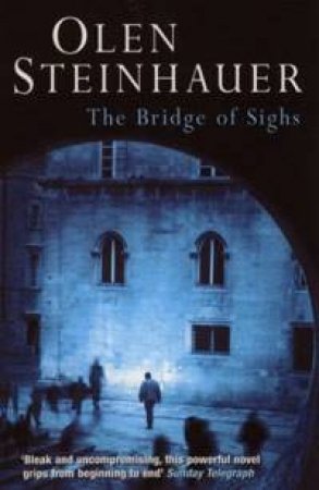 Bridge Of Sighs by Olen Steinhauer