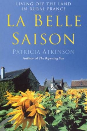 La Belle Saison by Patricia Atkinson