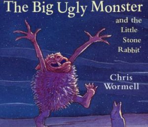 The Big Ugly Monster And The Little Stone Rabbit by Chris Wormell