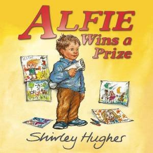 Alfie Wins A Prize by Shirley Hughes