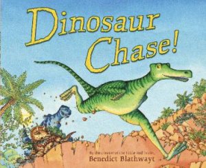 Dinosaur Chase! by Benedict Blathwayt