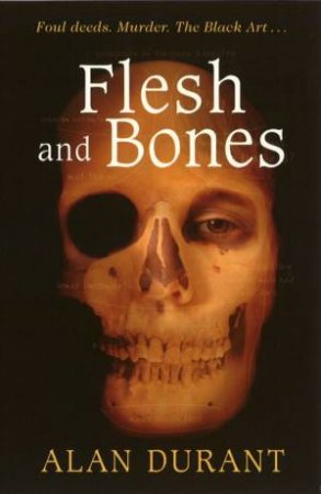 Flesh And Bones by Alan Durant