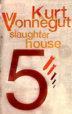 Slaughterhouse 5 by Kurt Vonnegut