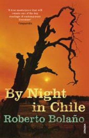 By Night In Chile by Roberto Bolano