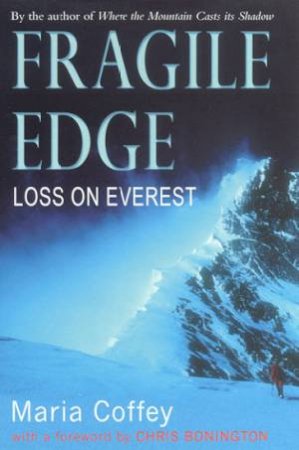 Fragile Edge: Loss On Everest by Maria Coffey