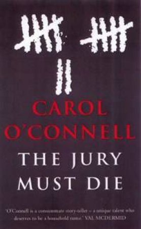 The Jury Must Die by Carol O'Connell