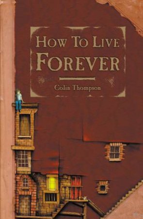 How To Live Forever by Colin Thompson