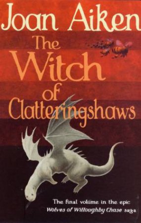 The Witch Of Clatteringshaws by Joan Aiken