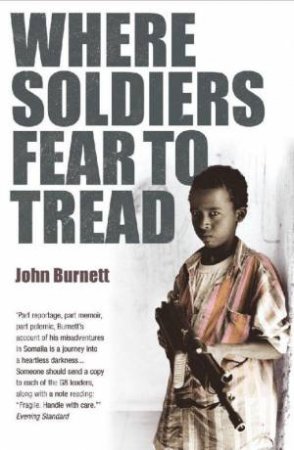 Where Soldiers Fear To Tread by John Burnett