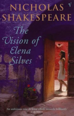 The Vision Of Elena Silves by Nicholas Shakespeare