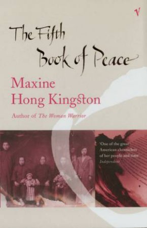 The Fifth Book Of Peace by Maxine Hong Kingston