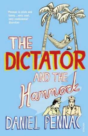 The Dictator And The Hammock by Daniel Pennac