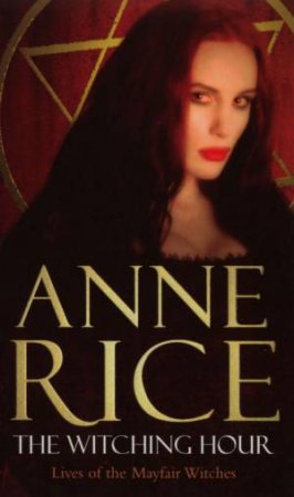 Mayfair Witches 01:The Witching Hour by Anne Rice