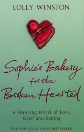 Sophie's Bakery For The Broken Hearted by Lolly Winston