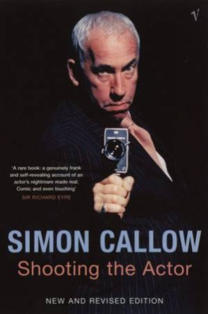 Shooting The Actor by Simon Callow