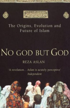 No God But God by Reza Aslan