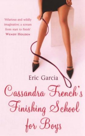 Cassandra Frenchs' Finishing School by Eric Garcia