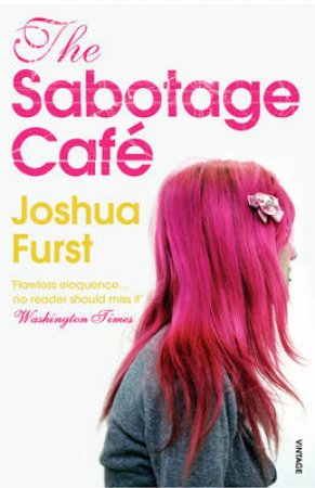 The Sabotage Cafe by Joshua Furst