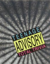 Teenage Advisory Total Trivia