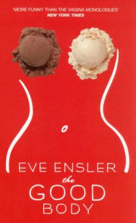 The Good Body by Eve Ensler