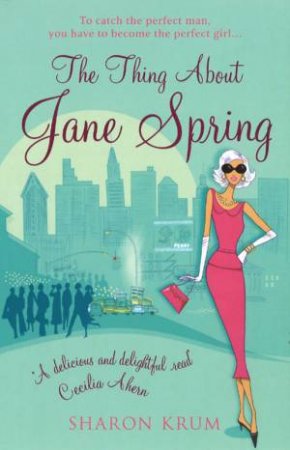 The Thing About Jane Spring by Sharon Krum