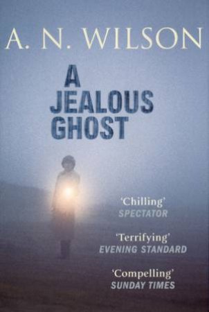 A Jealous Ghost by A N Wilson