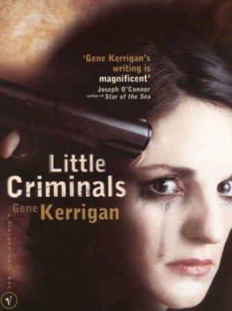 Little Criminals by Gene Kerrigan