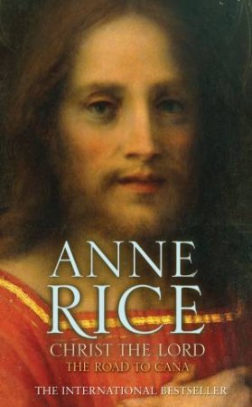 The Road to Cana by Anne Rice