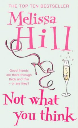 Not What You Think by Melissa Hill