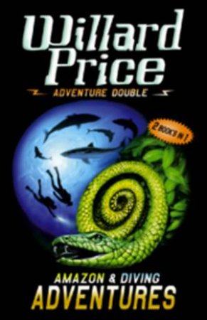 Adventure Double: Amazon And Diving Adventures by Willard Price