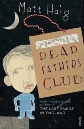 The Dead Fathers Club by Matt Haig