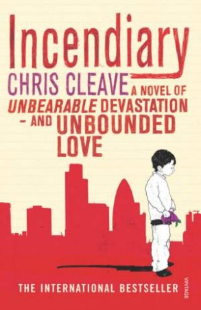 Incendiary by Chris Cleave