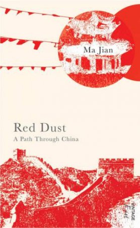 Red Dust: A Path Through China by Ma Jian