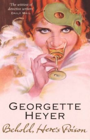 Behold, Here's The Poison by Georgette Heyer