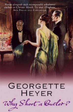 Why Shoot A Butler? by Georgette Heyer