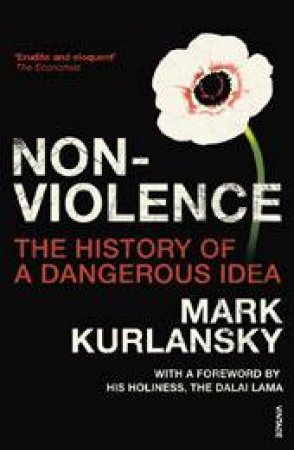 Nonviolence: The History of a Dangerous Idea by Mark Kurlansky