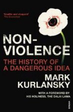 Nonviolence The History of a Dangerous Idea