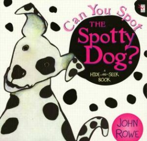 Can You Spot The Spotty Dog by John Rowe