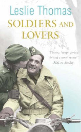 Soldiers And Lovers by Leslie Thomas