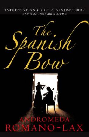 Spanish Bow by Andromeda Romano-Lax