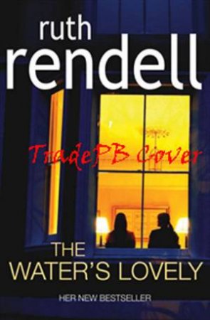 Water's Lovely by Ruth Rendell