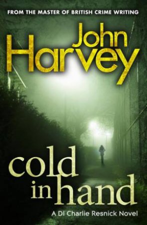 Cold In Hand by John Harvey