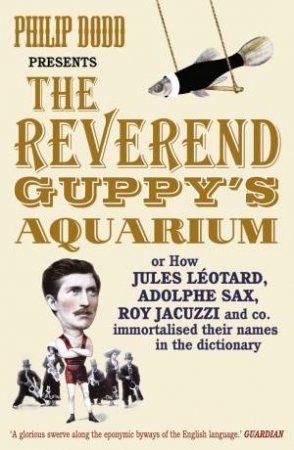 The Reverend Guppy's Aquarium by Philip Dodd